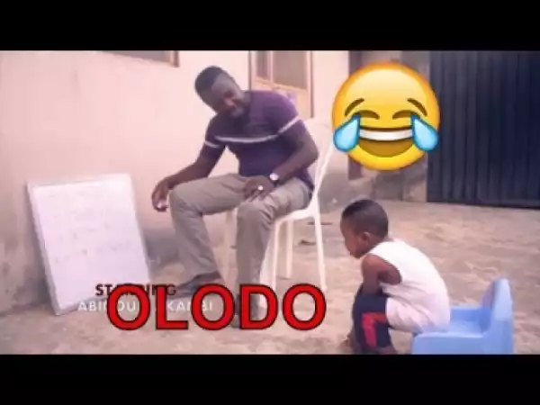 Video: OLODO (COMEDY SKIT) - Latest 2018 Nigerian Comedy